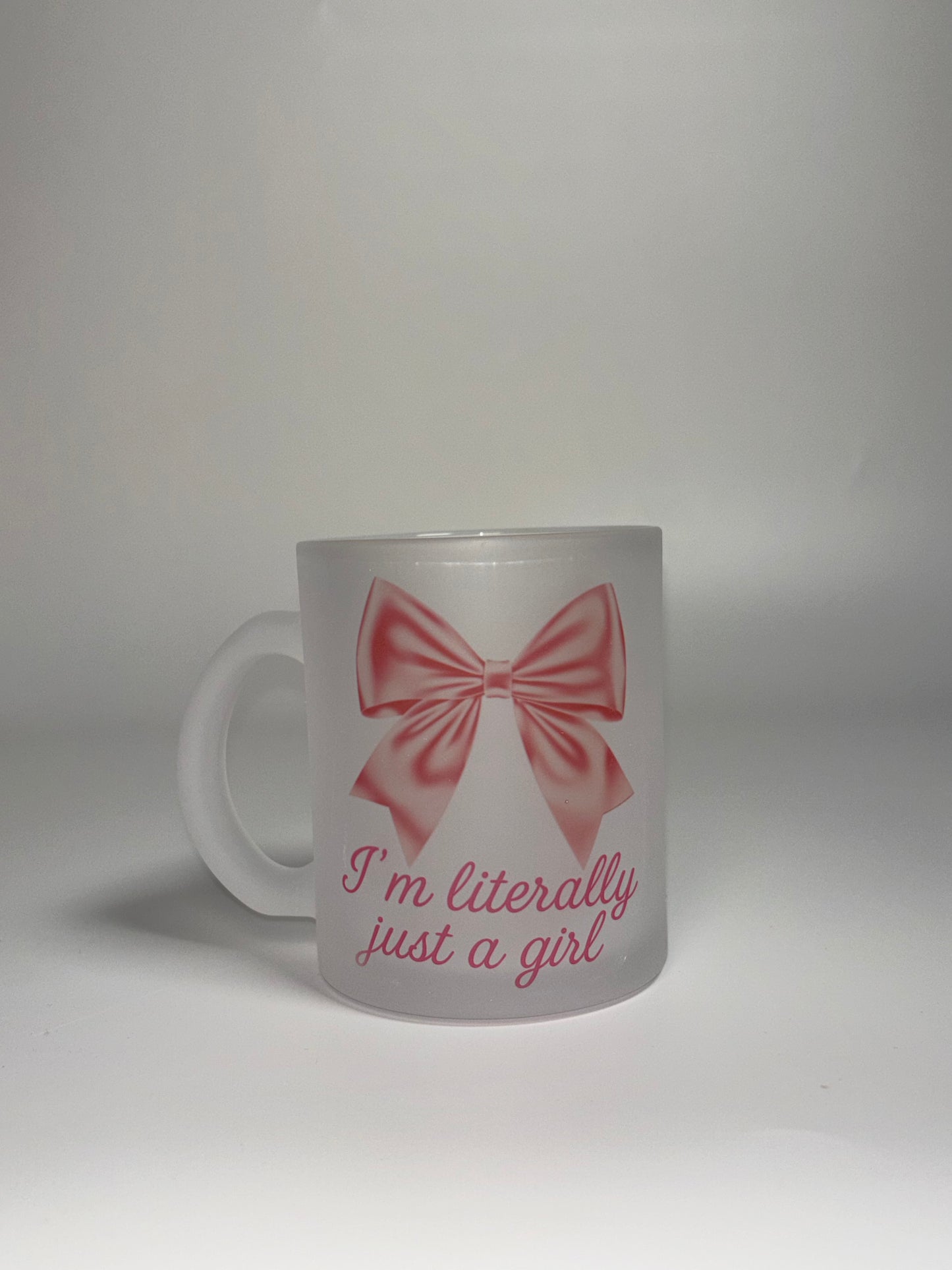 “I’m literally just a girl” bow design, 11oz frosted mug