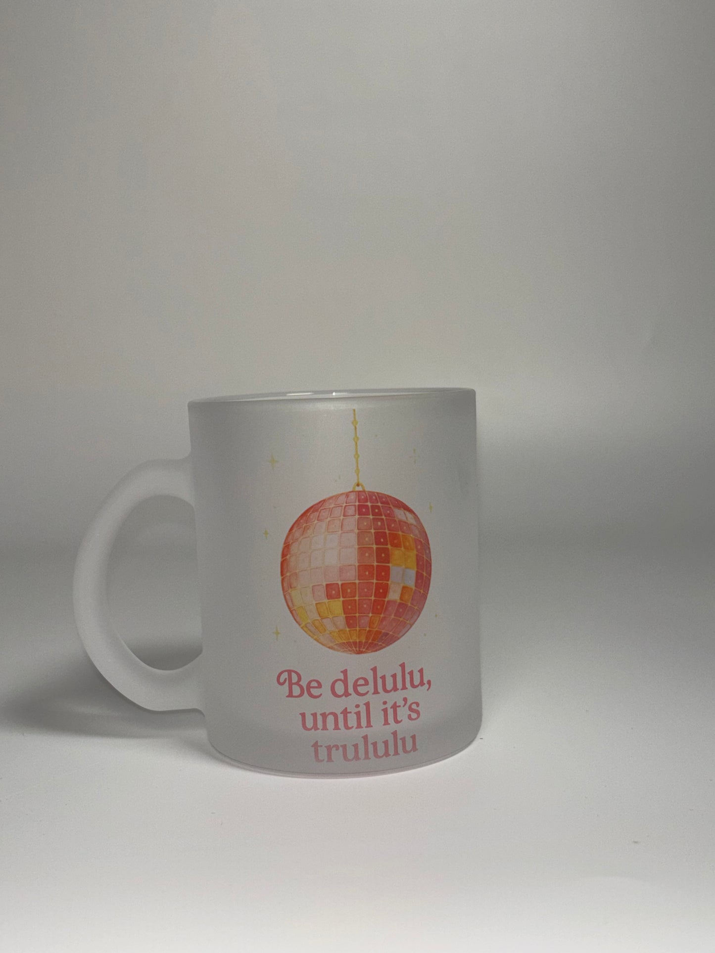 “Be delulu, until it’s trululu”, 11oz Frosted Mug