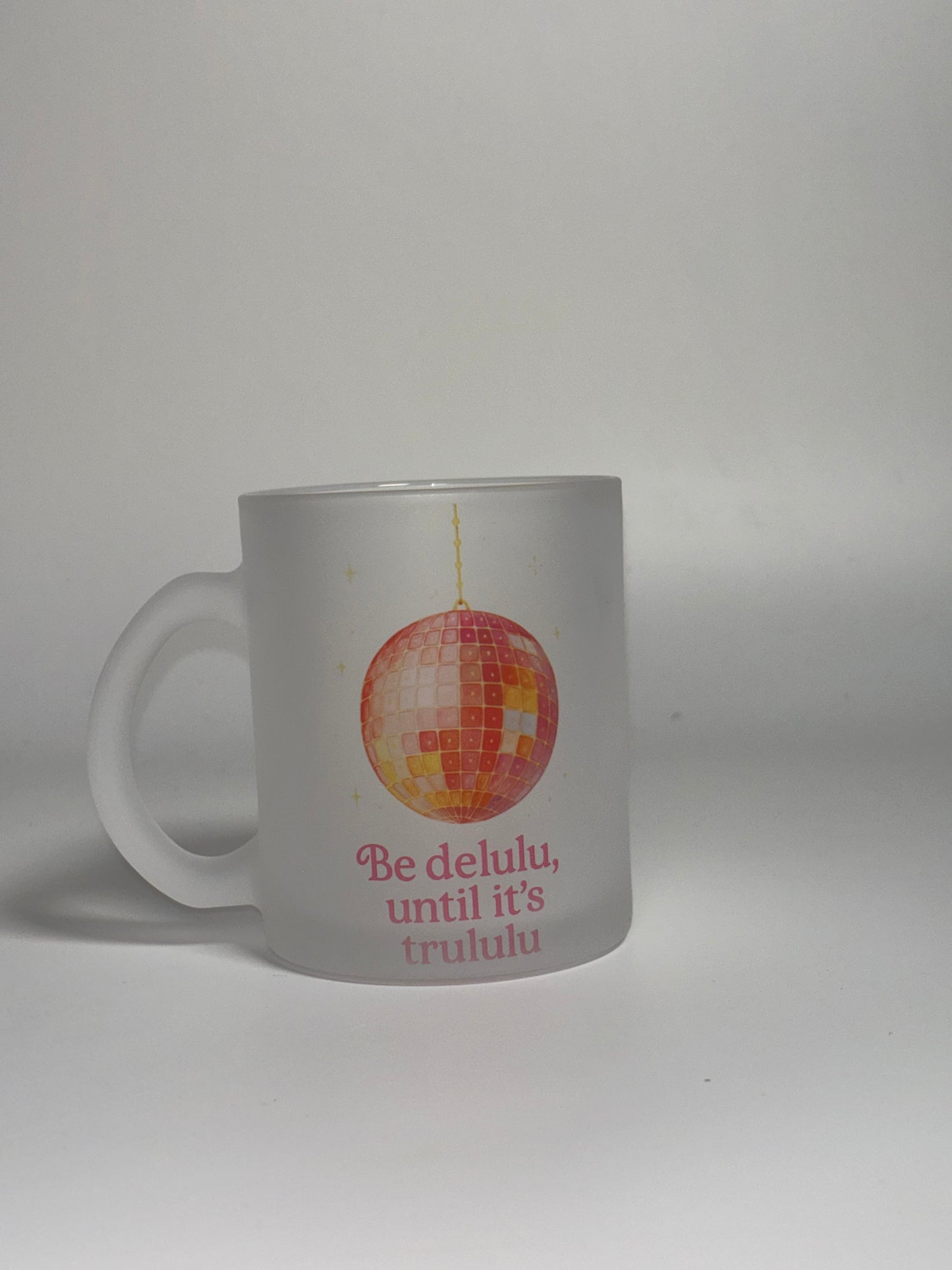 “Be delulu, until it’s trululu”, 11oz Frosted Mug