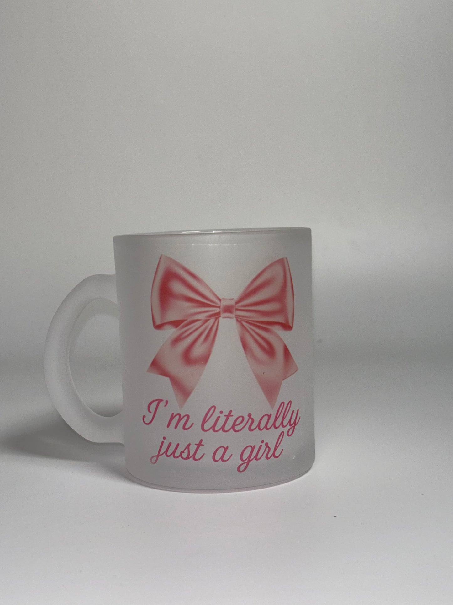 “I’m literally just a girl” bow design, 11oz frosted mug