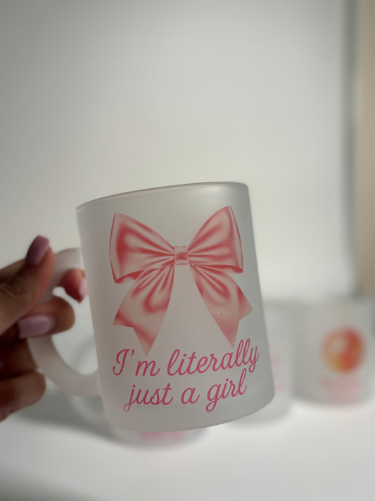 “I’m literally just a girl” bow design, 11oz frosted mug